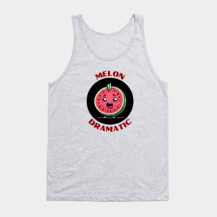 Melon Dramatic | Watermelon Pun Tank Top